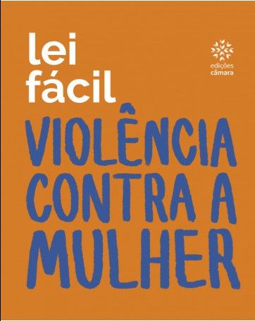 Livro sobre violência contra a mulher está disponível gratuitamente no site da Câmara Federal